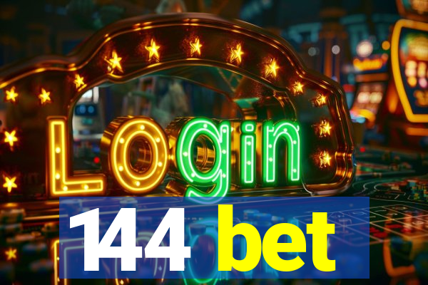 144 bet